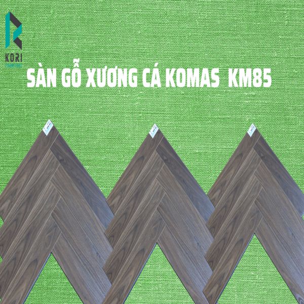 Sàn gỗ xương cá Komas KM85