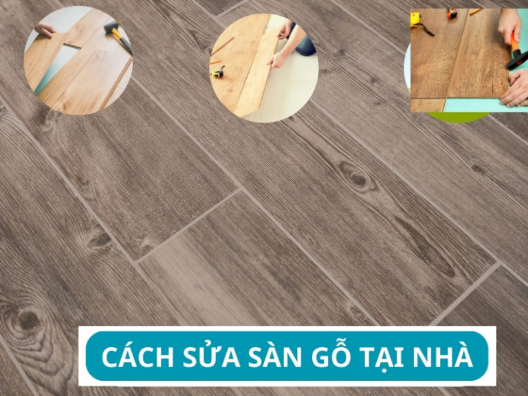 cách sửa sàn gỗ tại nhà