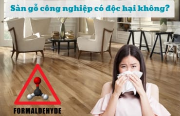 Sàn Công Nghiệp Có Độc Hại Không + Cách Nhận Biết ?