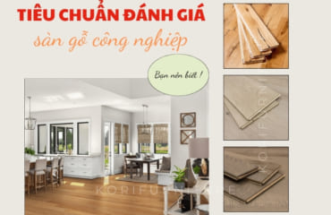 [Gợi Ý] 5+ Tiêu Chuẩn Đánh Giá Sàn Gỗ Công Nghiệp